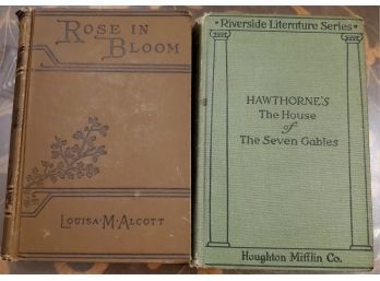Two Antique Books: Hawthorne's The House Of Seven Gables 1904 Ed;rose In Bloom Louisa M Alcott 1917 Ed
