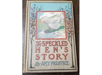 Vintage 1906 The Speckled Hen's Story By Amy Prentice – Illustrated With Multiple Color Plates