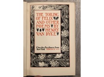 ' The Toiling Of Felix And Other Poems'  By Henry Van Dyke - An Antiquarian Book Published 1900