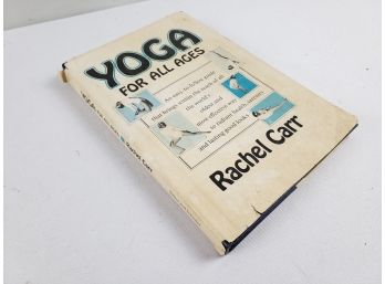 1972 Yoga For All Ages By Rachel Carr Hardcover Book With Dust Jacket