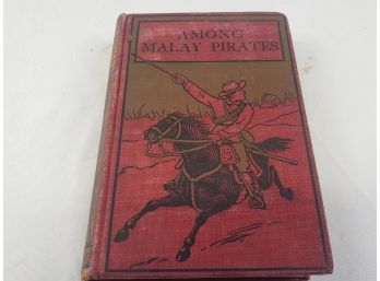 1903, Among Malay Pirates By G.A. Henty, Antique Book