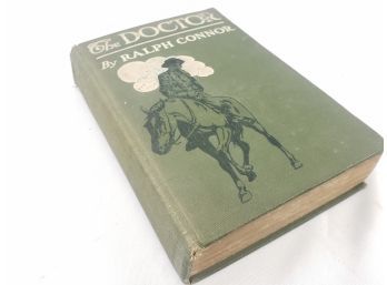 1906, The Doctor By Ralph Connor, Antique Book