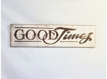 Good Times Distressed Wood Wall Hanging  Smitty City