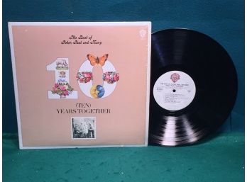 The Best Of Peter, Paul And Mary. (Ten) Years Together On Warner Bros. Records. Vinyl Is Near Mint.