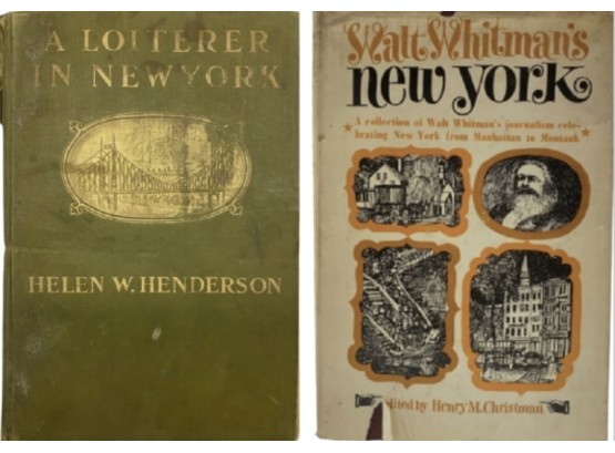 A Loiterer In New York, 1917 & Walt Whitman's New York, 1963 (1st Edition)