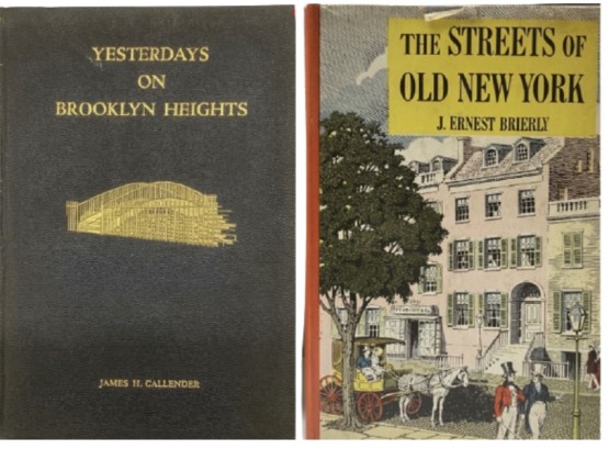 Yesterdays On Brooklyn Heights, By J. Callender, 1927 & The Streets Of Old New York By J. E. Brierley, 1953