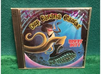Deep Banana Blackout. Rowdy Duty. Double CD With Booklet. Recorded Live Porchester, N.Y. July 17, 1998.