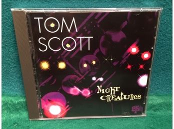 Tom Scott. Night Creatures. Jazz CD With Booklet. Disc Is Mint.