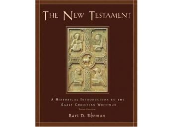 The New Testament. A Historical Introduction To The Early Christian Writings. By Bart D. Ehrman.