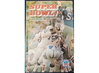 Super Bowl -Exciting Accounts Of Pro Football's Championship Games. John Devaney. The Teams, Players, & Games