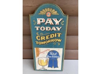 Vintage Wood Pabst Blue Ribbon Beer Sign Pay Today Credit Tomorrow