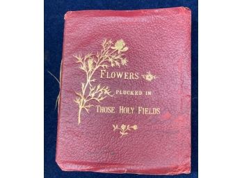 Beautiful Leather Bound Book 'FLOWERS PLUCKED IN THOSE HOLY FIELDS'