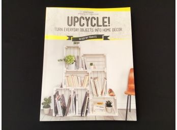 Upcycle 50 Easy Diy Projects Like New Book