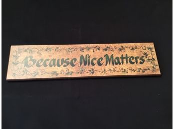 Because Nice Matters Sign Gail Eads