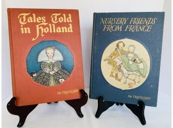 2 Antique Large Children's Books Tales Told In Holland And Nursery Friends From France My Travelship
