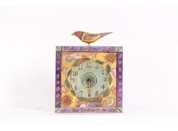 Signed Folk Art Clock With 'Bird Is On The Wing' Saying