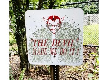 Weathered The Devil Made Me Do It Sign