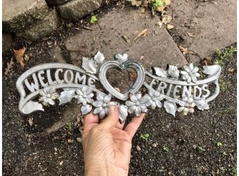 Barn Find ~ Vintage Cast Aluminum Welcome Friends Sign