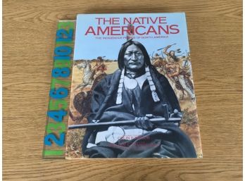 The Native  Americans. The Indigenous People Of North America. 256 Page Beautifully And Profusely ILL HC Book.
