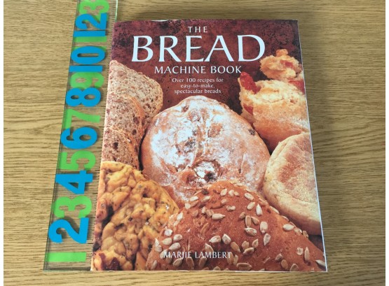The Bread Machine Book. By Marie Lambert. 128 Page Beautifully Illustrated Hard Cover Book.