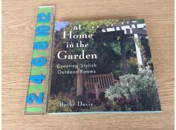 At Home In The Garden. Creating Stylish Outdoor Rooms. Becke Davis. 160 Page ILL HC Book With Dust Jacket.