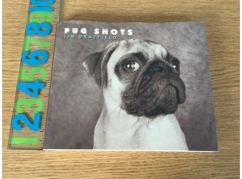 Pug Shots. Jim Dratfield. 96 Page Beautifully Illustrated Hard Cover Book In Dust Jacket.