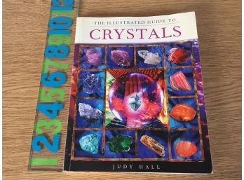The Illustrated Guide To Crystals. Judy Hall. 128 Page Beautifully Illustrated Soft Cover Book.
