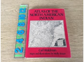 Atlas Of The North American Indian. Carl Waldman. 276 Page Beautifully Illustrated Hard Cover Book.