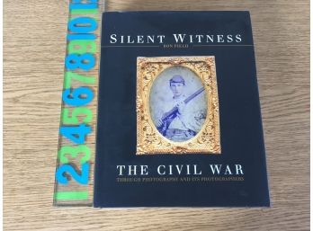 Silent Witness. The Civil War Through Photography And Photographers. 528 Page Beautifully ILL Hard Cover Book.