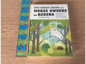 The Green Guide For Horse Owners And Riders. By Heather Cook. 231 Page Illustrated Hard Cover Book.
