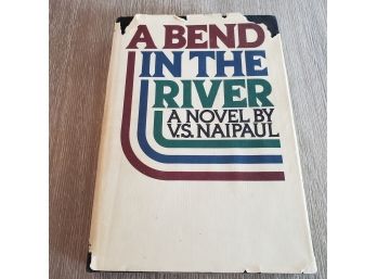 A Bend In The River, HC Novel With DJ, Author V.S. Paul 1st Edition 1979