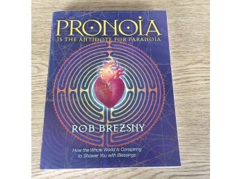Pronoia Is The Antidote For Paranoia. By Rob Brezsny 296 Page Illustrated Soft Cover Book. Excellent Condition