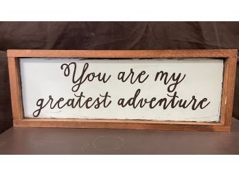Wood Framed You Are My Greatest Adventure Sign - 24'w X 8.5'h