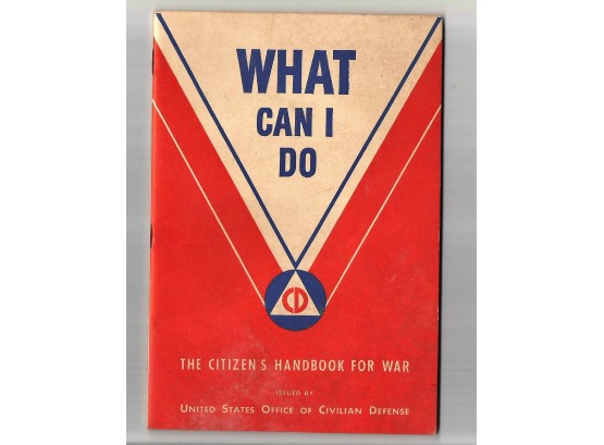 1942 WHAT CAN I DO - Citizen's Handbook For War - US Office Of Civilian Defense