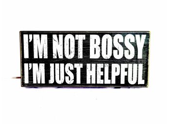 Black And White Sign 'I'm Not Bossy'