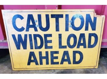 Very Cool Vintage Industrial Wood 'Caution Wide Load' 24' X 36' Sign