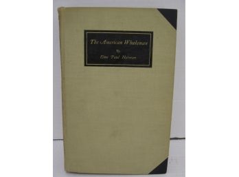 1928 The American Whaleman  A Study Of Life And Labor In The Whaling Industry By Elmo Paul Hohman