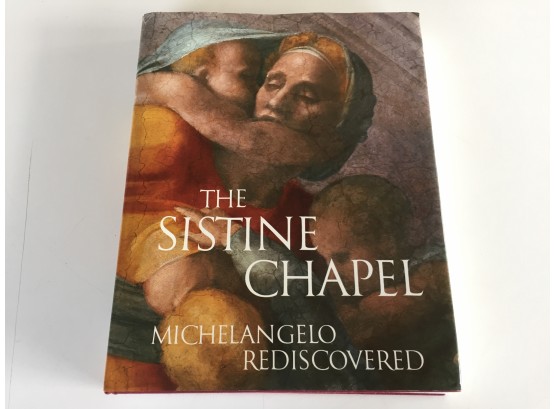 The Sistine Chapel. Michelangelo Rediscovered. 270 Page Hard Cover Coffee Table Book In Dust Jacket.