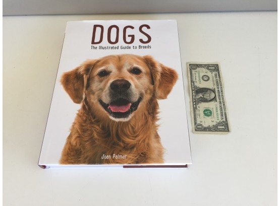 Dogs. The Illustrated Guide To Breeds. 255 Page Illustrated Hard Cover Coffee Table Book In Dust Jacket.