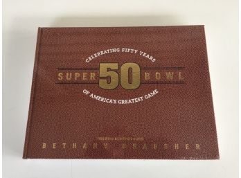 Super Bowl. Celebrating Fifty Years Of America's Greatest Game. By Bethany Bradsher. Brand New!