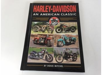 Harley-Davidson. An American Classic. By Doug Mitchell. 96 Page Profusely Illustrated Hard Cover Book.