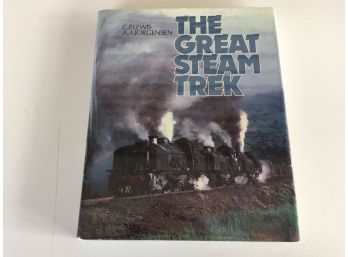The Great Steam Trek. By C.P. Lewis And A.A. Jorgensen. 248 Page Illustrated Hard Over Book With Dust Jacket.