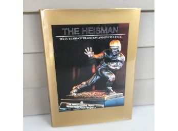 The Heisman. Sixty Years Of Tradition And Excellence. Beautiful 240 Page Profusely ILL HC Book With DJ.