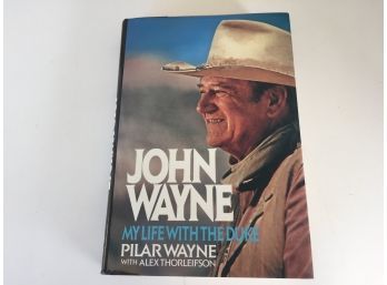 John Wayne. My Life With The Duke. Pilar Wayne. 1st Edition Hard Cover Book With Dust Jacket. Published 1987.