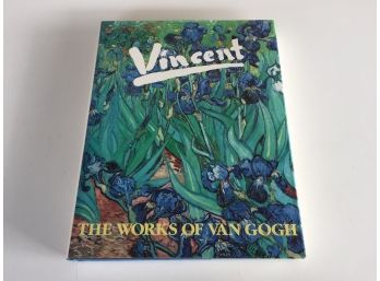 Vincent. The Works Of Van Gogh. 286 Page Profusely Illustrated Hard Cover Coffee Table Book With Dust Jacket.