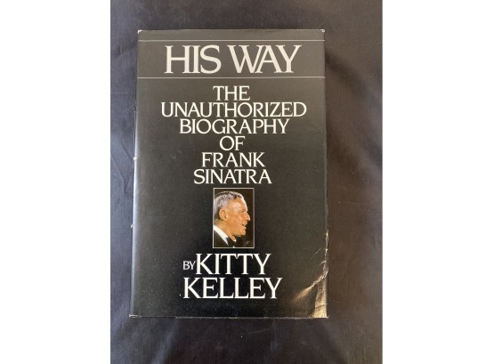 'His Way - The Unauthorized Biography Of Frank Sinatra' 1986 Edition By Kitty Kelley