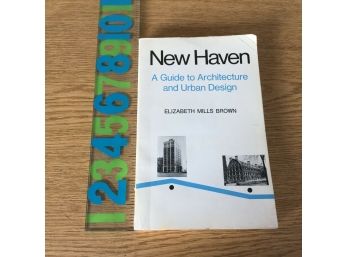New Haven, Connecticut. A Guide To Architecture And Urban Design. Published In 1978 By Yale University. Press.