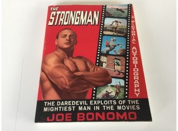 The Strongman. The Daredevil Exploits Of The Mightiest Man In The Movies. Joe Bonomo. Published In 1968.