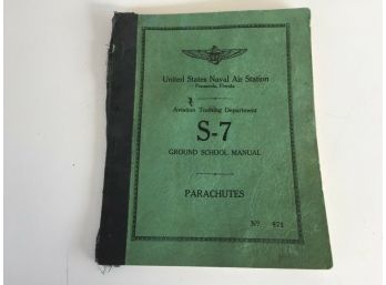 United States Naval Air Station S-7 Ground School Manual Parachutes. Published In 1938.
