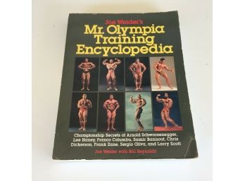 Joe Weider's Mr. Olympia Training Encyclopedia. Arnold Schwarzenegger. Published In 1991.